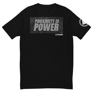 Proximity is Power T-Shirt